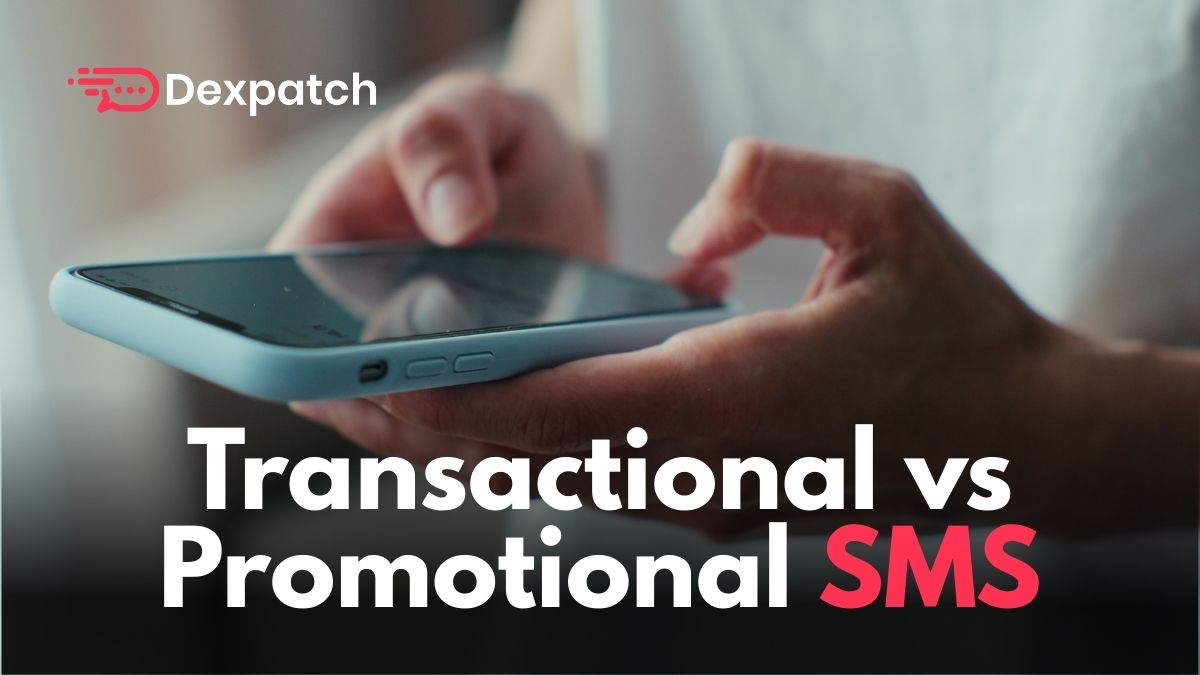 Transactional vs Promotional SMS: The Business Guide to Delivery, DND, and Compliance